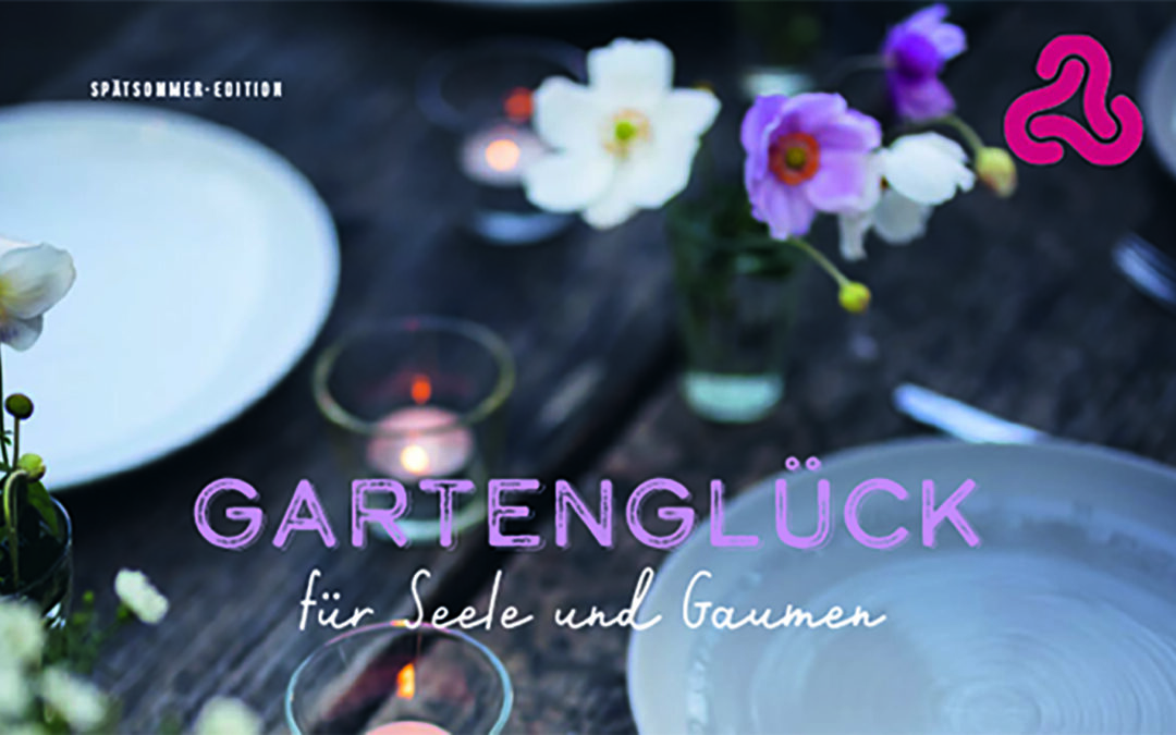 Gartenglück 1 – Spätsommer – für Seele und Gaumen